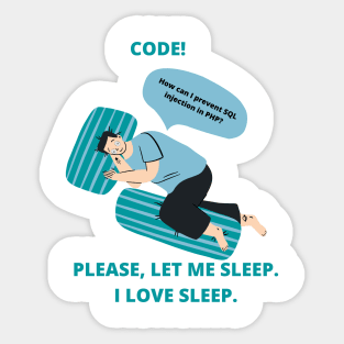 Developer Memes Gift For Software Developer QA Engineer Please Let Me Sleep I Love Sleep Sticker